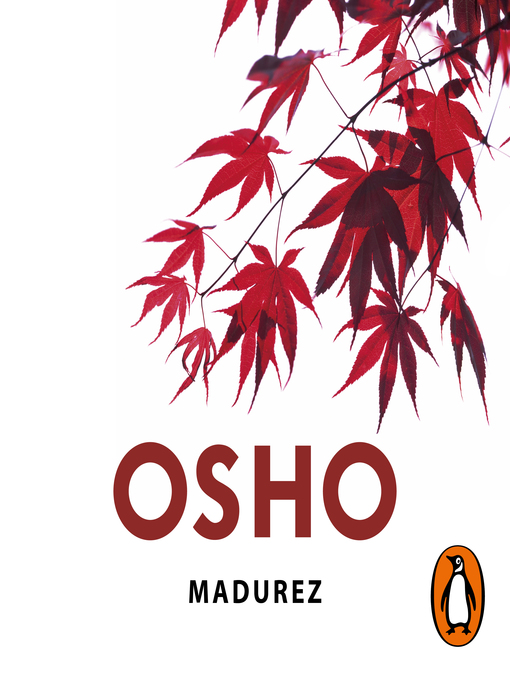 Title details for Madurez (Claves para una nueva forma de vivir) by Osho - Available